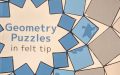 Geometry Puzzles in Felt Tip