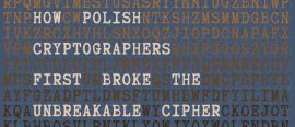 How Polish cryptographers first broke the unbreakable cipher