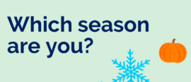 Which season are you?